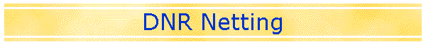 DNR Netting