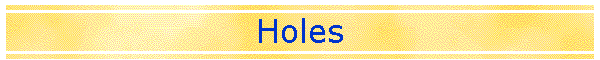 Holes
