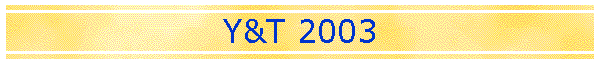 Y&T 2003